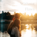 Loves Without Flaws